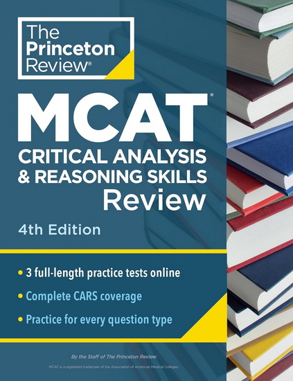 Princeton Review MCAT Critical Analysis and Reasoning Skills Review, 4th Edition: Complete CARS Content Prep + Practice Tests - COLLECTIF