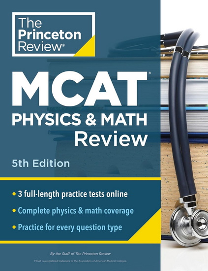Princeton Review MCAT Physics and Math Review, 5th Edition: Complete Content Prep + Practice Tests - COLLECTIF
