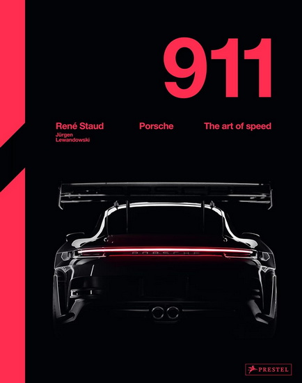 Porsche 911: The Art of Speed - RENÉ STAUD