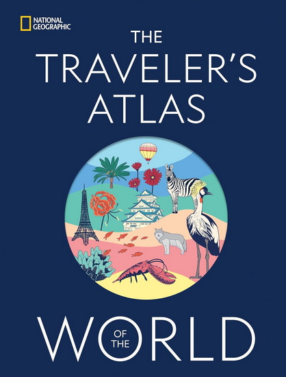 The Traveler&#39;s Atlas of the World - COLLECTIF