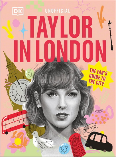 Taylor in London The Fan&#39;s Guide to the City - COLLECTIF