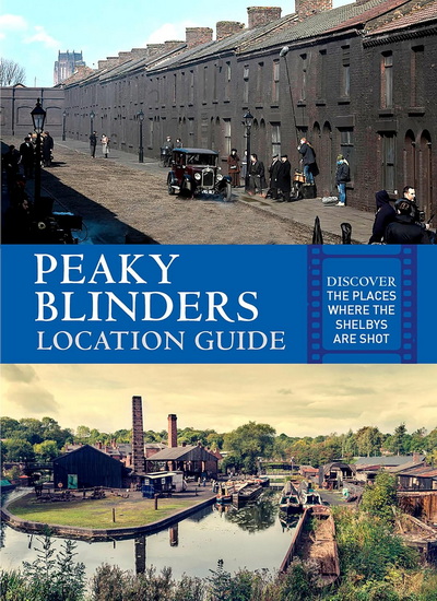 Peaky Blinders Location Guide: Discover the Places Where the Shelbys Are Shot - ANTONIA HICKS