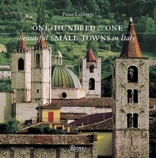 One Hundred and One Beautiful Small Towns in Italy - PAOLO LAZZARIN