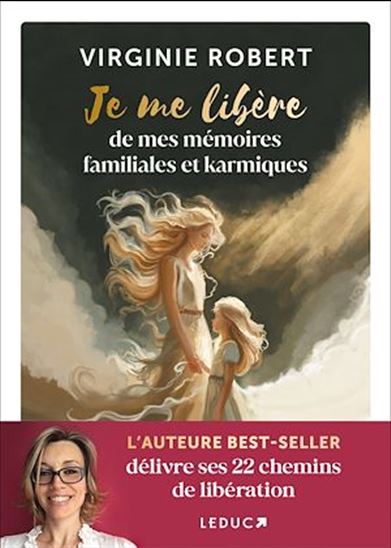 Je me libère de mes mémoires familiales - VIRGINIE ROBERT