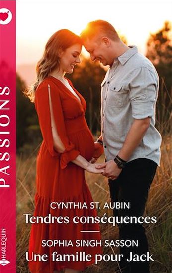Tendres conséquences - Une famille pour Jack - CYNTHIA ST AUBIN - SOPHIA SINGH SASSON