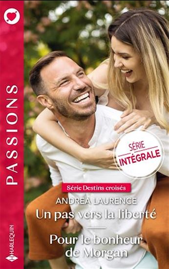 Un pas vers la liberté - Pour le bonheur de Morgan - ANDREA LAURENCE