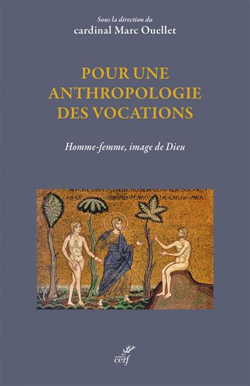 Pour une anthropologie des vocations : homme-femme, image de Dieu - COLLECTIF