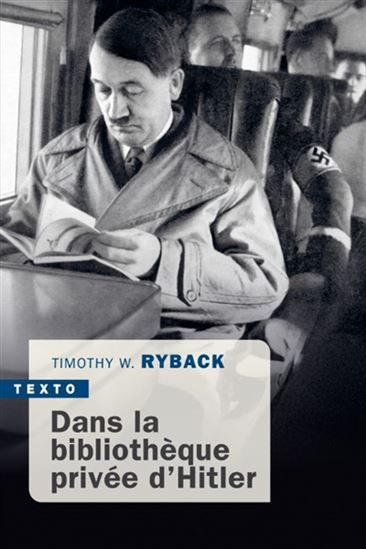 Dans la bibliothèque privée d&#39;Hitler - TIMOTHY W RYBACK