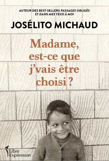 Madame, est-ce que j'vais être choisi ? - JOSÉLITO MICHAUD