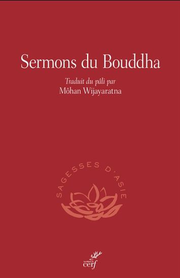 Sermons bouddhiques : le canon primitif N. éd. - MÔHAN WIJAYARATNA