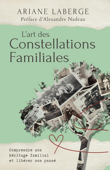 L'Art des constellations familiales : Comprendre son héritage familial et libérer son passé - ARIANE LABERGE