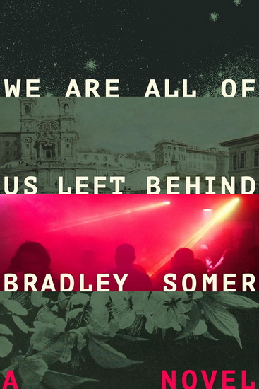 We Are All of Us Left Behind - BRADLEY SOMER