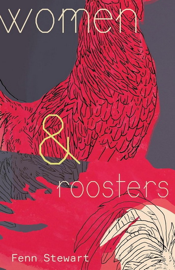 women and roosters - FENN STEWART