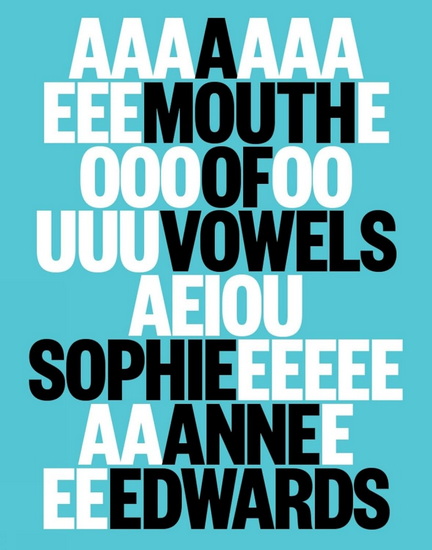 A Mouth of Vowels - SOPHIE ANNE EDWARDS