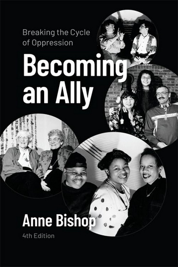 Becoming an Ally, 4th Edition: Breaking the Cycle of Oppression - ANNE BISHOP