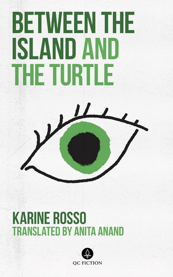 Between the Island and the Turtle - KARINE ROSSO - ANITA ANAND