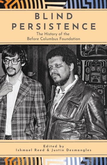 Blind Persistence: The History of the Before Columbus Foundation - ISHMAEL REED - JUSTIN DESMANGLES