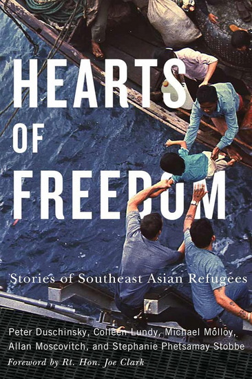 Hearts of Freedom: Stories of Southeast Asian Refugees - PETER DUSCHINSKY - COLLEEN LUNDY