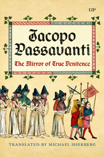 Jacopo Passavanti: The Mirror of True Penitence - MICHAEL SHERBERG