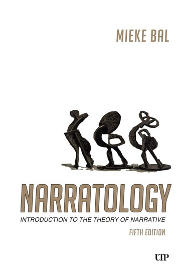 Narratology: Introduction to the Theory of Narrative, Fifth Edition - MIEKE BAL