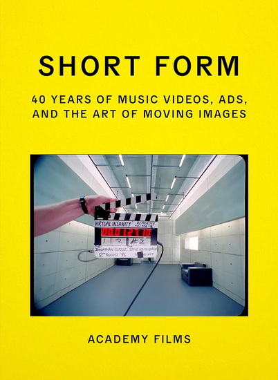 Short Form: Music Videos, Ads, and the Art of Moving Images - COLLECTIF