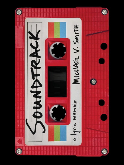 Soundtrack: A Lyric Memoir - MICHAEL V SMITH