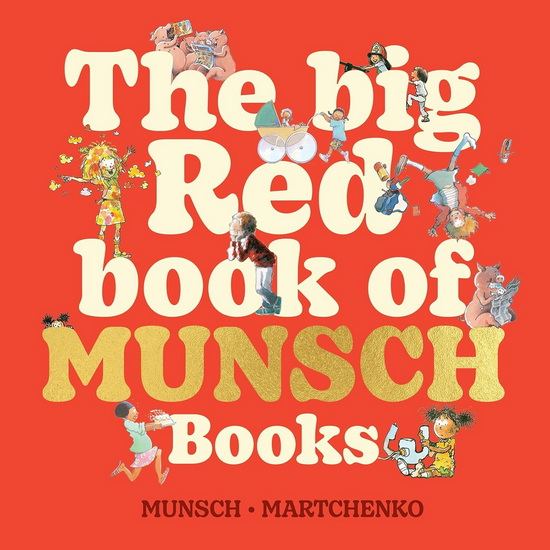 The Big Red Book of Munsch Books - ROBERT MUNSCH - MICHAEL MARTCHENKO