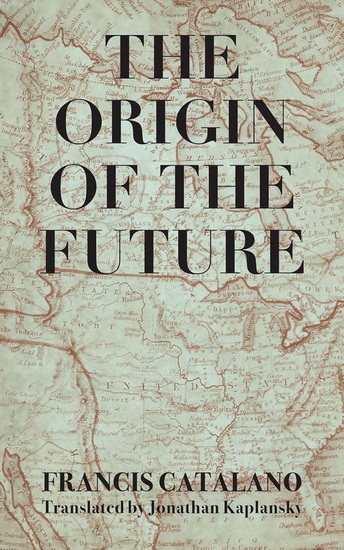 The Origin of the Future - JONATHAN KAPLANSKY - FRANCIS CATALANO