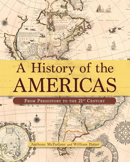 A History of the Americas: From Prehistory to the 21st Century - ANTHONY MCFARLANE