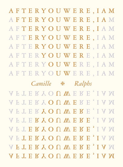 After You Were, I Am - CAMILLE RALPHS