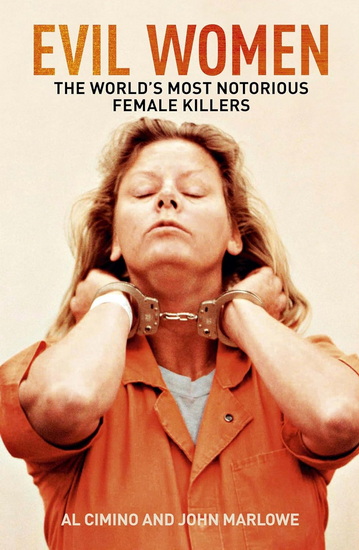 Evil Women: The World’s Most Notorious Female Killers - AL CIMINO - JOHN MARLOWE