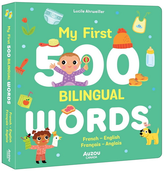 My First 500 Bilingual Words: French - English - Français - Anglais - LUCILE AHRWEILLER