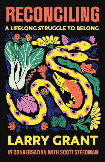 Reconciling: A Lifelong Struggle to Belong - LARRY GRANT - SCOTT STEEDMAN