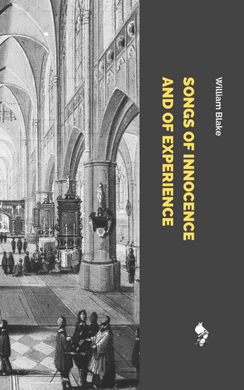 Songs of Innocence and of Experience: The Original Full-Color Manuscript with Accompanying Text - WILLIAM BLAKE