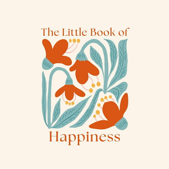 The Little Book of Happiness - FELICITY FORSTER
