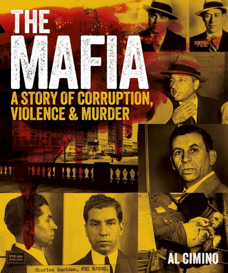 The Mafia: A Story of Corruption, Violence and Murder - AL CIMINO