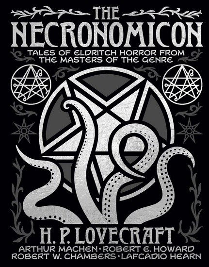 The Necronomicon: Tales of Eldritch Horror from the Masters of the Genre - H P LOVECRAFT - ARTHUR MACHEN