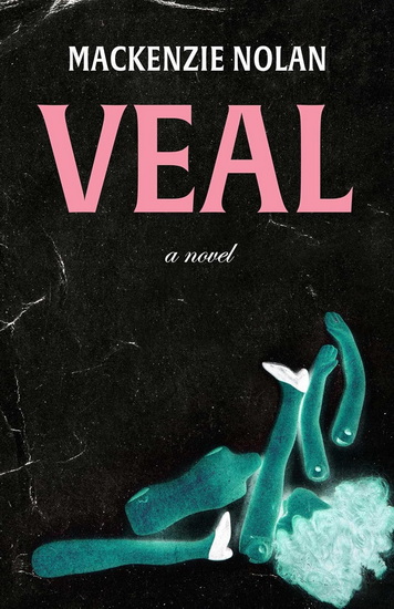 Veal - MACKENZIE NOLAN