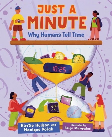 Just a Minute: Why Humans Tell Time - KIRSTIE HUDSON - MONIQUE POLAK