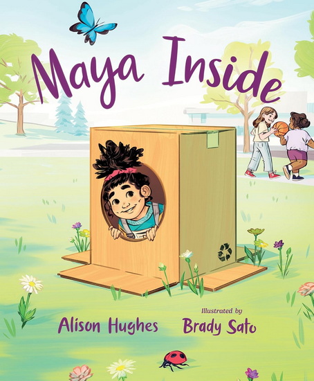 Maya Inside - ALISON HUGHES - BRADY SATO
