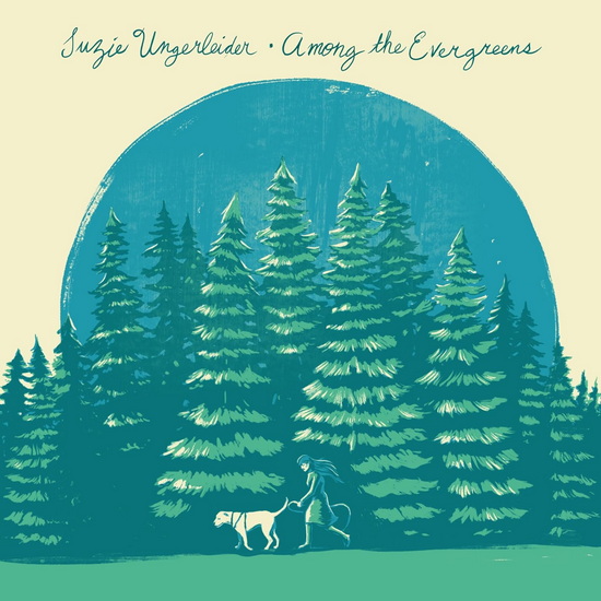 Among the Evergreens - SUZIE UNGERLEIDER