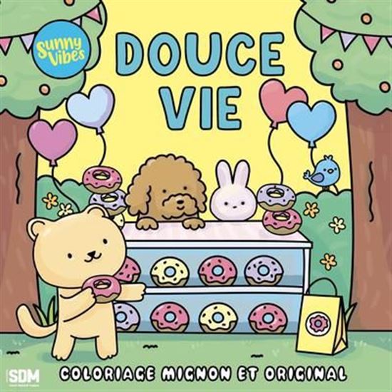 Douce vie : coloriage mignon et original - COLLECTIF