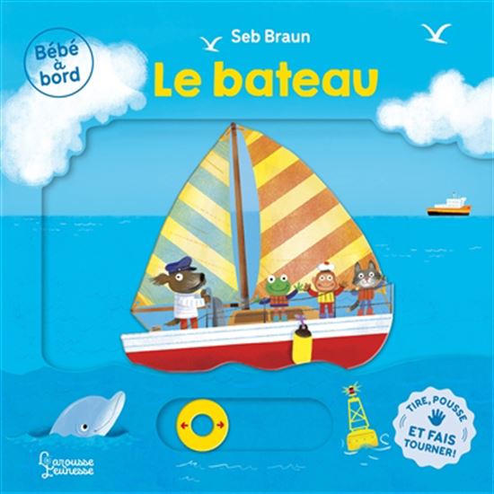 Le Bateau : tire, pousse et fais tourner ! - SÉBASTIEN BRAUN