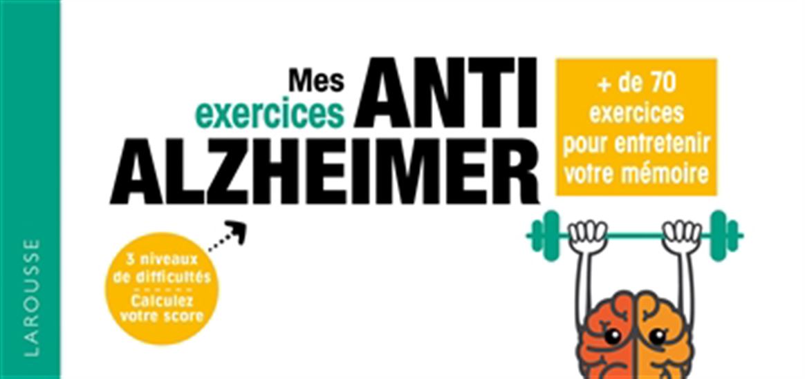Mes exercices anti-Alzheimer : plus de 90 jeux pour garder un cerveau au top ! - COLLECTIF