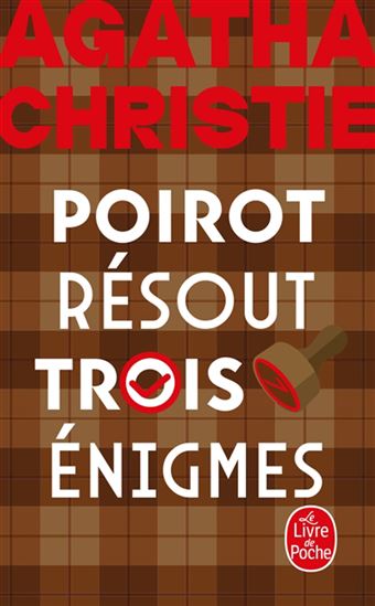 Poirot résout trois énigmes : trois nouvelles N. éd. - AGATHA CHRISTIE