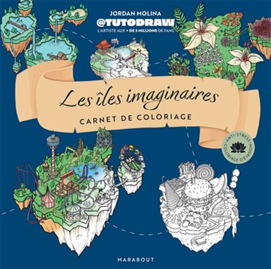 Les Îles imaginaires de Tutodraw : carnet de coloriage avec modèles en couleur - TUTODRAW