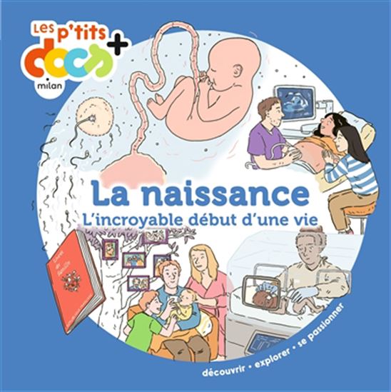 La Naissance : l&#39;incroyable début d&#39;une vie - AUDREY GUILLER - VALENTINE DE LUSSY