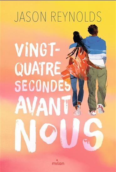 Vingt-quatre secondes avant nous - JASON REYNOLDS
