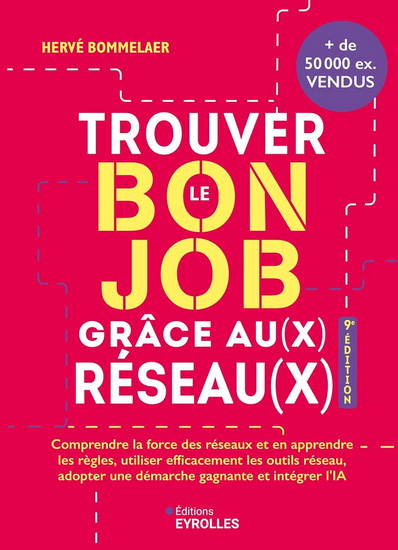 Trouver le bon job grâce au(x) réseau(x) 9e éd. - HERVÉ BOMMELAER
