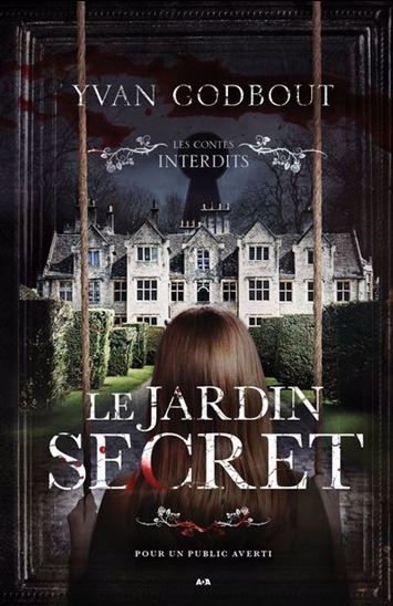 Le Jardin secret - YVAN GODBOUT